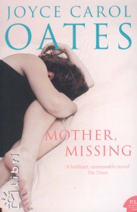 Joyce Carol Oates - Mother, Missing