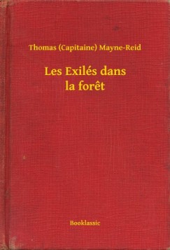 Thomas  Mayne-Reid  (Capitaine) - Les Exil�s dans la foret