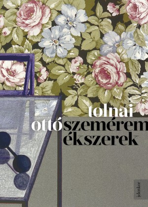 Tolnai Ottó - Szeméremékszerek Tolnai Ottó - Szeméremékszerek