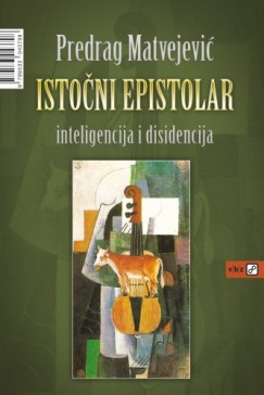 Predrag Matvejevic - Istočni epistolar