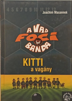 Joachim Masannek - Kitti, a vagny