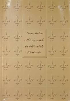 Cser Andor - Művészetek és öltözetek története