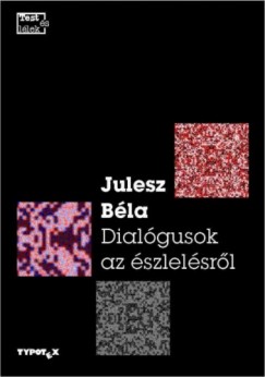 Julesz Bla - Dialogusok az szlelsrl