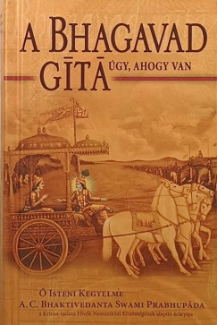 Bhaktivedanta Swami Prabhupada - A Bhagavad G�t� �gy, ahogy van
