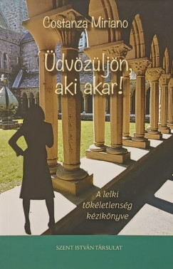 Costanza Miriano - Üdvözüljön, aki akar!