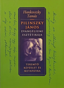 Hankovszky Tam�s - Pilinszky J�nos evang�liumi eszt�tik�ja