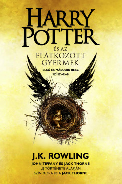 J. K. Rowling - Jack Thorne - John Tiffany - Harry Potter és az elátkozott gyermek - puha táblás