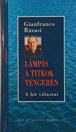 Gianfranco Ravasi - L�mp�s a titkok tenger�n