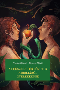 Varsányi József - A legszebb történetek a Bibliából gyerekeknek