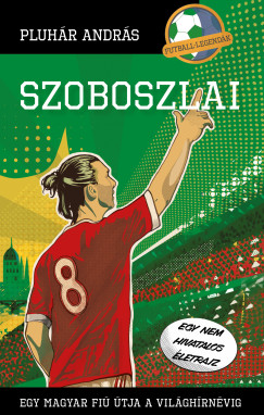 Szoboszlai - Egy magyar fiú útja a világhírnévig