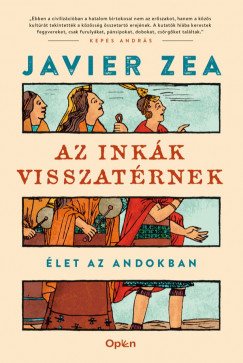 Javier Zea - Az inkk visszatrnek