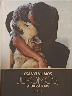 Csnyi Vilmos - Jeromos, a bartom