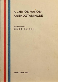 A "hirös város" anekdotái