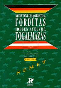 Csizmadia Mikls - Szitnyain Gottlieb va - Nyelvtani gyakorlatok, fordts idegen nyelvre, fogalmazs
