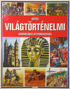 Tóth Dóra - Képes világtörténelmi kronológia gyermekeknek