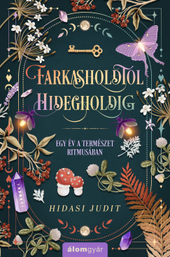Hidasi Judit - Farkasholdtól Hidegholdig