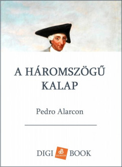 Pedro Alarcn - A hromszg kalap