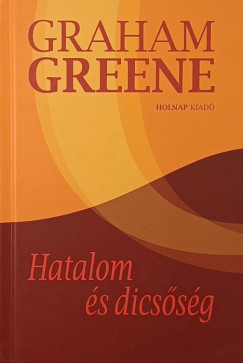 Graham Greene - Hatalom s dicssg