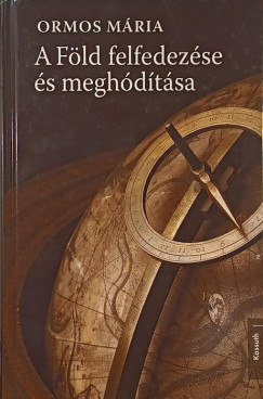 Ormos Mria - A Fld felfedezse s meghdtsa