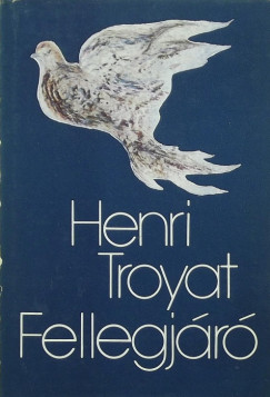 Henri Troyat - Fellegjr