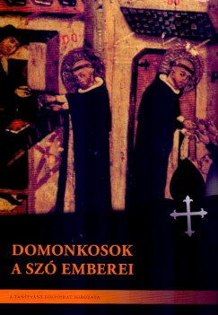 Andrzej Kostecki Op   (Szerk.) - Domonkosok - A Sz emberei
