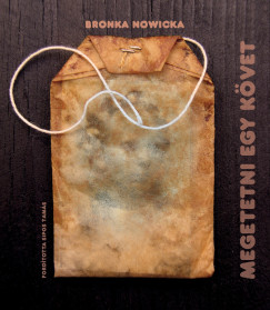 Bronka Nowicka - Megetetni egy knyvet