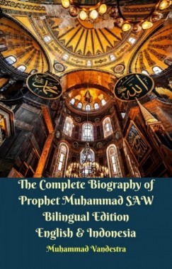 Muhammad Vandestra - The Complete Biography of Prophet Muhammad SAW Bilingual Edition English & Indonesia