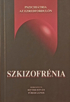 Bitter István (Szerk.) - Füredi János (Szerk.) - Szkizofrénia