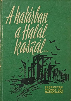 Pr�nay P�l - A hat�rban a Hal�l kasz�l...