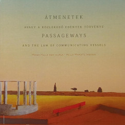 �tmenetek - Passageways - dedik�lt - (Mayer Hella k�pi vil�ga - Hella Mayer's imagery)