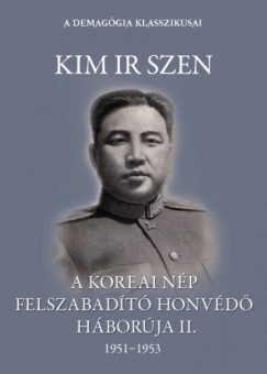 Szen Kim Ir - A koreai np felszabadt honvd hborja II. ktet
