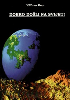 Vedran Uran - Dobro do�li na svijet!