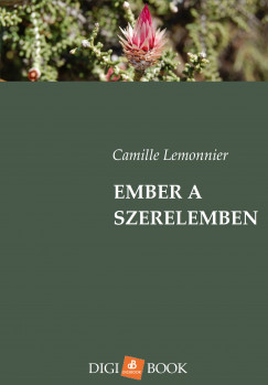 Lemonnier Camille - Camille Lemonnier - Ember a szerelemben