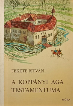 Fekete Istvn - A koppnyi aga testamantuma