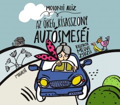 Mosonyi Aliz - Az reg kisasszony autsmesi