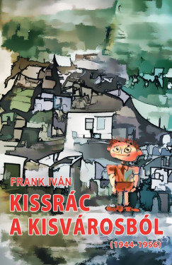 Frank Ivn - Kissrc a kisvrosbl (1944-1956)