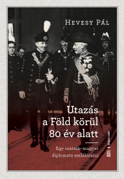 Hevesy Pl - Jo Andrs   (Szerk.) - Utazs a Fld krl 80 v alatt