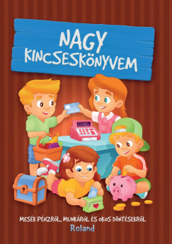Halász-Szabó Klaudia - Szeghy Karolina - Nagy kincseskönyvem