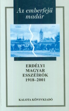 Az emberfej madr - Erdlyi magyar esszrk 1918-2001