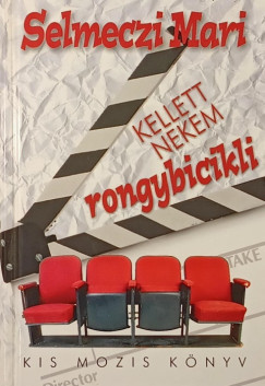 Selmeczi Mari - Kellett nekem rongybicikli