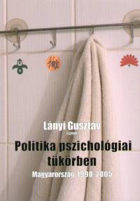 Lnyi Gusztv   (Szerk.) - Politika pszicholgiai tkrben
