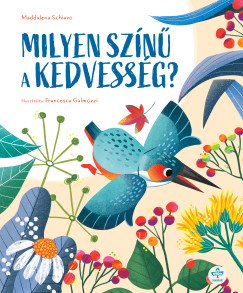 Maddalena Schiavo - Milyen sz�n� a kedvess�g?