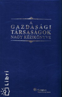 Kisfaludi Andrs   (Szerk.) - Dr. Szab Marianna   (Szerk.) - A gazdasgi trsasgok nagy kziknyve