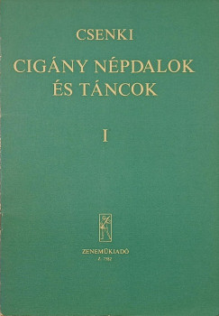 Csenki Sndor   (sszell.) - Csenki Imre   (sszell.) - Cigny npdalok s tncok I.