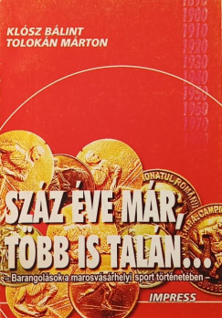 Klsz Blint: - Tolokn Mrton - Szz ve mr, tbb is taln... - dediklt