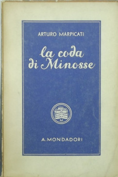 Arturo Marpicati - La coda di Minosse