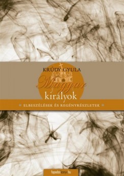 Krdy Gyula - Magyar kirlyok