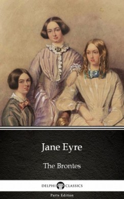Charlotte Bront - Jane Eyre by Charlotte Bronte (Illustrated)
