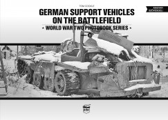 Tom Cockle - German Support Vehicles On The Battlefield