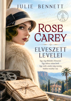 Julie Bennett - Rose Carey elveszett levelei